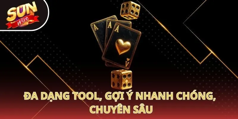 Đa dạng tool, gợi ý nhanh chóng, chuyên sâu