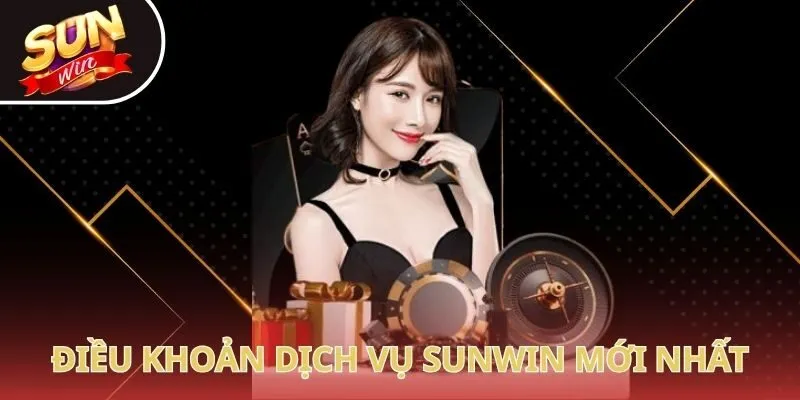 Điều khoản dịch vụ Sunwin mới nhất