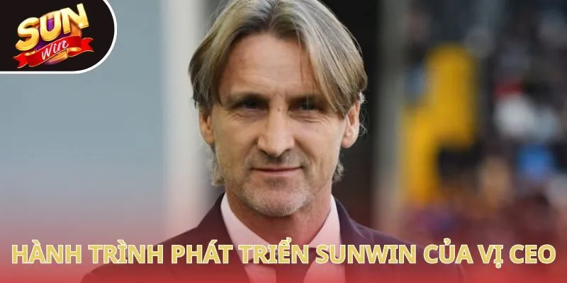 Hành trình phát triển thương hiệu Sunwin của vị CEO