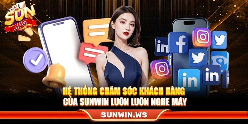 Sunwin hỗ trợ mọi lúc với mọi vấn đề