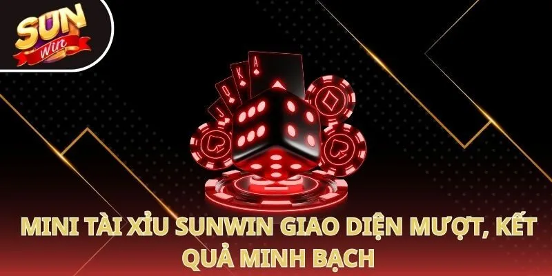Mini tài xỉu Sunwin giao diện mượt, kết quả minh bạch