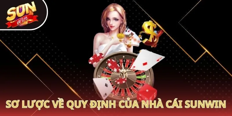 Sơ lược về quy định của nhà cái Sunwin