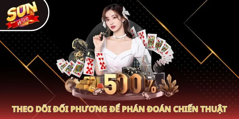 Theo dõi đối phương để phán đoán chiến thuật